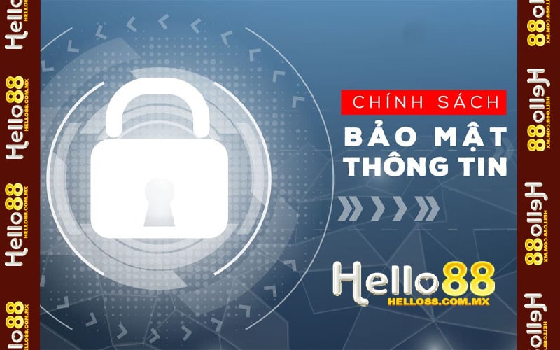 Chính Sách Bảo Mật Hello88 An Toàn CHo Người Chơi