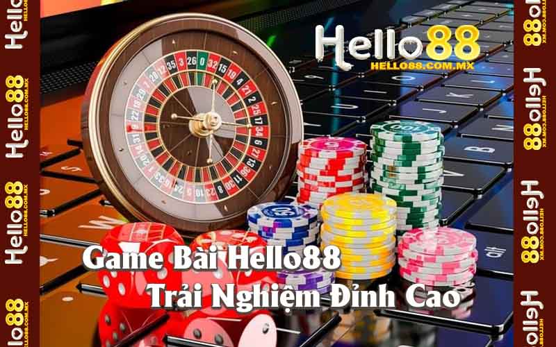 Tại Sao Nên Chọn Game Bài Hello88?