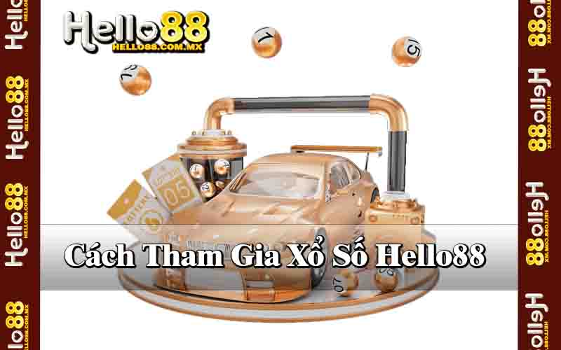 Tại Sao Nên Chọn Xổ Số Hello88?